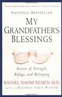 My Grandfather's Blessings: Stories Of Streng... By Rachel Naomi Remen Paperback