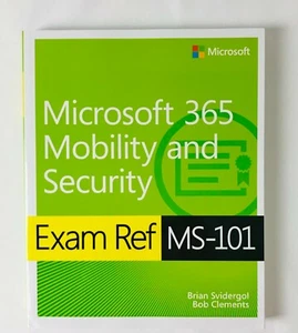 Microsoft 365 Mobility and Security Exam Ref MS-101  - Picture 1 of 3