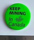Keep Mining In Canada - Union  Green Vintage Button