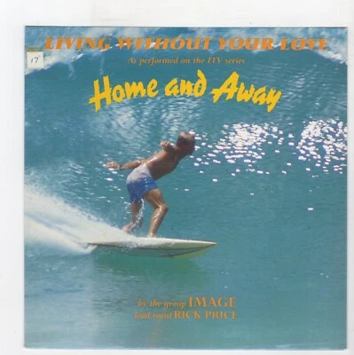 (S481) Home & Away, Living Without Your Love - 1990 - 7 inch vinyl - Image 1 of 2