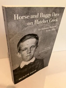 HORSE AND BUGGY DAYS ON HATCHET CREEK Mitchell B. Garrett 2003 Alabama Near Fine - Imagen 1 de 1