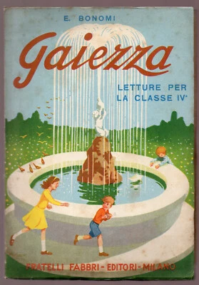 E. Bonomi: "GAIEZZA" - Letture per la classe 4^ - F.lli Fabbri  - 1948 - Immagine 1 di 2