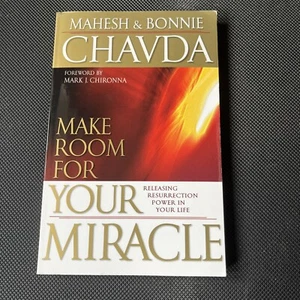 Make Room for Your Miracle by Bonnie Chavda and Mahesh Chavda (2009, Trade... - Picture 1 of 8