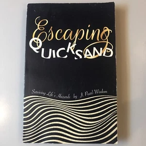 Escaping QUICKSAND : Surviving Life's Hazards by J. Pearl-Wisdom (2018) - Picture 1 of 4