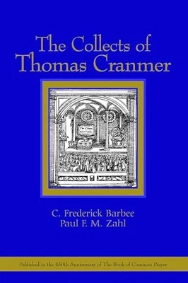 The Collects of Thomas Cranmer, Paul F.M. Zahl - Image 1 of 2