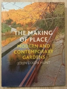 The Making of Place: Modern and Contemporary Gardens by John Dixon Hunt ... - Picture 1 of 5