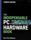 The Indispensable PC Hardware Book by Hans-Peter Messmer: Used