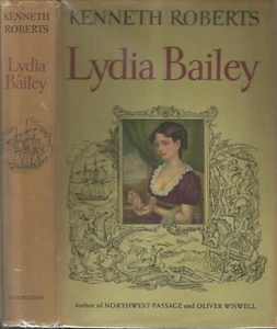LYDIA BAILEY BY KENNETH ROBERTS, 1ST ED, 1947, D/J HISTORICAL FICTION - Imagen 1 de 2