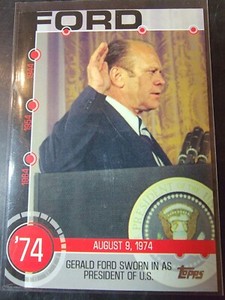2015 Topps Baseball History Gerald Ford Sworn in as President of the US #8A