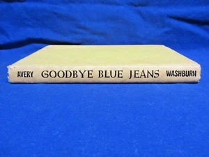Goodbye Blue Jeans by Kay Avery - 1964 Hardcover Second Printing - Illustrated - Imagen 1 de 10