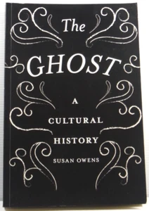 The Ghost A Cultural History by Susan Owens paperback 2019 illustrated book - Picture 1 of 14