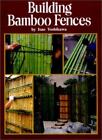 Building Bamboo Fences by Yoshikawa, Isao