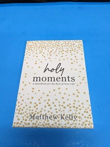Holy Moments:A Handbook for the Rest of Your Life By Matthew Kelly 2022 New - Foto 1 di 2