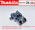 GENUINE Makita 650734-1 SWITCH TG73BDS-2  FOR 18v Circular Saw DHS680 DCS55