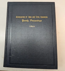 Association Iron & Steel Engineers Yearly Proceedings 1961 Vol XXXVII No. I-XII - Picture 1 of 12