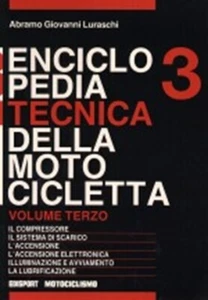 Enciclopedia tecnica della motocicletta vol.3 Abramo G. Luraschi h6 - Foto 1 di 1