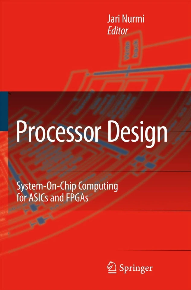 Processor Design: System-On-Chip Computing for ASICs and FPGAs - Image 1 of 1