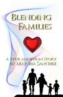 Blending Families: A True Adoption Story By Marsha Sanchez.by Sanchez New&lt;|
