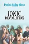 Ionic Revolution By Patricia Halley Morse English Paperback Book
