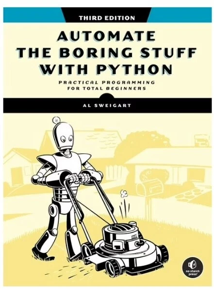 Automate the Boring Stuff with Python, 3rd Edition by Al. Sweigart (2025, Trade Paperback)