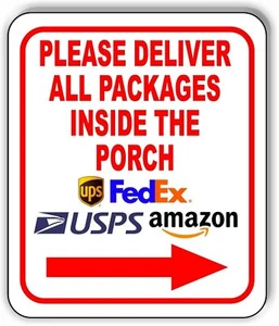 Please Deliver All Packages INSIDE THE PORCH right arrow Aluminum composite sign - Picture 1 of 5