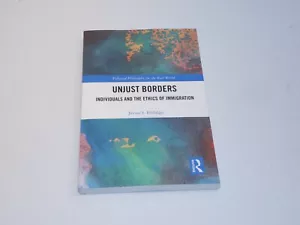 Unjust Borders, Individuals and the Ethics of Immigration, Paperback - Imagen 1 de 3