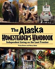 Tricia Brown Nancy Gates Alaska Homesteader's Handbook (Hardback)