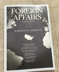 FOREIGN AFFAIRS MAGAZINE- SEPTEMBER / OCTOBER 2024 - AMERICA ADRIFT - Foto 1 di 13