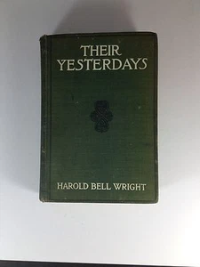 Their Yesterdays By Harold Bell Wright 1912 HC - Picture 1 of 6
