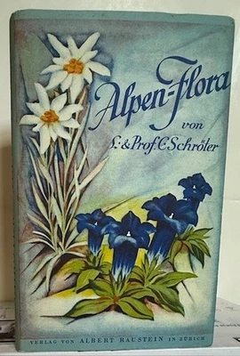 Alpen-Flora Taschenflora Des Alpenwanderers L & C Schroter HC VG Raustein 1960s - Image 1 of 4
