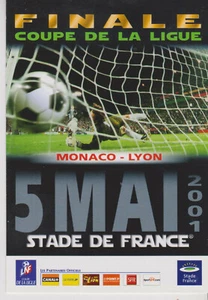 FOOTBALL CP FINALE COUPE DE LA LIGUE MONACO - LYON 5 MAI 2001 - Picture 1 of 1