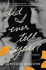 Did I Ever Tell You? : A Memoir by Genevieve Kingston (2024, Hardcover