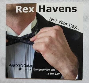 Rex Havens Not Your Day CD A Groom's Guide To The Most Important Day of Her Life - Picture 1 of 3