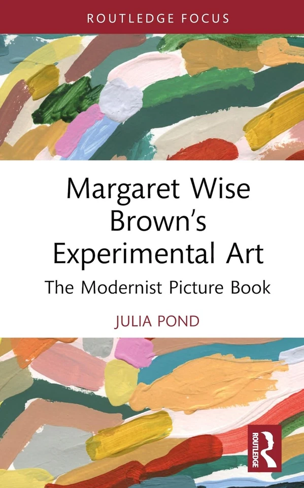 Margaret Wise Browns Experimental Art: The Modernist Picture Book by Julia Pond  - Image 1 of 1