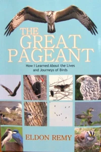 The Great Pageant - Lives and Journeys of Birds (softcover) - 2008 - Eldon Remy - Bild 1 von 14