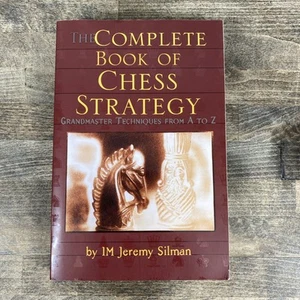 The Complete Book of Chess Strategy Grandmaster Techniques 1M Jeremy Silman 1998 - Picture 1 of 6