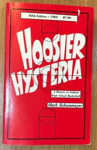 Hoosier Hysteria - 5th Edition - History of Indiana High School Basketball - Picture 1 of 6
