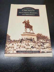 Images of America - Chicago's Monuments, Markers, and Memorials by John Graf - Picture 1 of 7