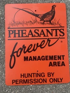VINTAGE PHEASANTS FOEVER HUNTING BY PERMISSION ONLY SIGN MANAGEMENT AREA - Picture 1 of 5