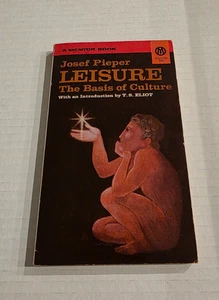1963 A Mentor Book Leisure: The Basis of Culture Josef Pieper Paperback - Foto 1 di 6