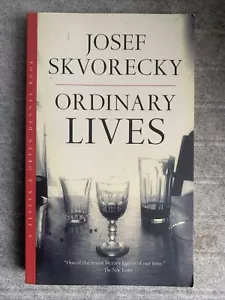 Ordinary Lives : A Novel by Josef Skvorecky (2009, Trade Paperback) - Foto 1 di 3