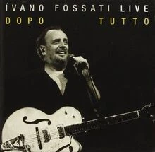 Live Dopo Tutto von Ivano Fossati | CD | Zustand sehr gut - Bild 1 von 2