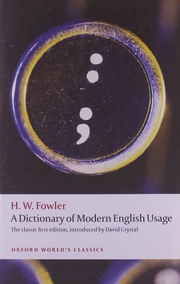 A Dictionary of Modern English Usage: The Classic First Edition (Oxford Worl... - Image 1 of 2