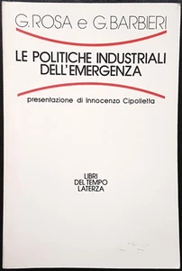 G. Rosa e G. Barbieri, Le politiche industriali dell'emergenza, Ed. Laterza,1990 - Imagen 1 de 1