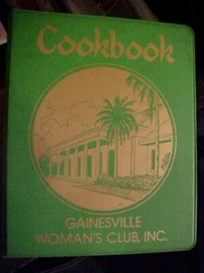 THE GAINESVILLE WOMAN'S CLUB COOKBOOK  Florida GREEN RING BOUND (1982 - Picture 1 of 1