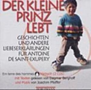 Der kleine Prinz lebt, 2 Audio-CDs Dagmar Berghoff Hans-Martin Große-Oetrin ...