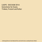 LUUPS - BOCHUM 2014: Gutscheine für Essen, Trinken, Freizeit und Kultur
