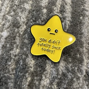 Star Enamel Pin Cartoon Brooch Lapel Backpack You Didn’t Totally Suck Today New - Picture 1 of 5
