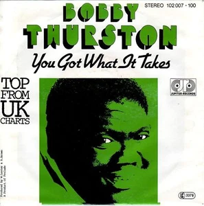 "7" - BOBBY THURSTON - You got what it takes - Imagen 1 de 1