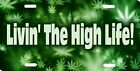 Living The High Life! Marijuana Joint Doobie Pot Vanity License Plate Sign NEW